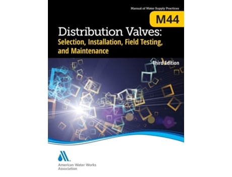 Livro M44 Distribution Valves Selection, Installation, Field Testing, And Maintenance, Third Edition De Awwa (inglês)