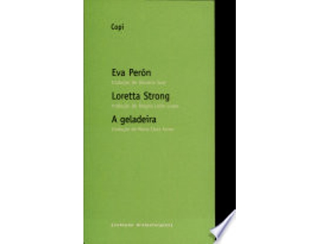 Livro EVA PERON - LORETTA STRONG - A GELADEIRA de COPI (Português do Brasil)