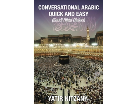 Livro Conversational Arabic Quick And Easy Saudi Hejazi Dialect De Yatir Nitzany (inglês)