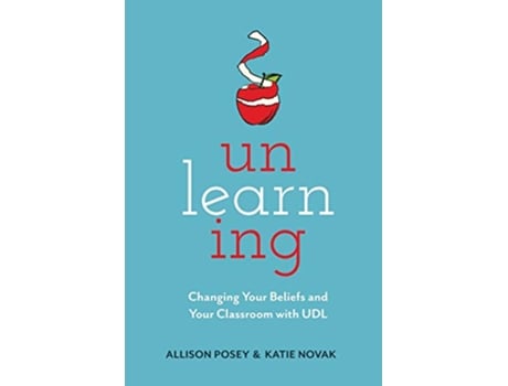 Livro Unlearning Changing Your Beliefs and Your Classroom with UDL de Allison Posey Katie Novak (Inglês)