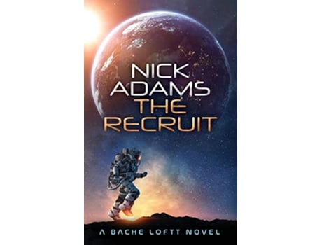 Livro The Recruit Bache Loftt Book 2 de Nick Adams (Inglês)