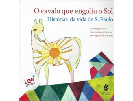 O Cavalo que Engoliu o Sol - Histórias da vida de S. Paulo