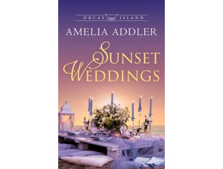 Livro Sunset Weddings de Amelia Addler (Inglês - Capa Dura)