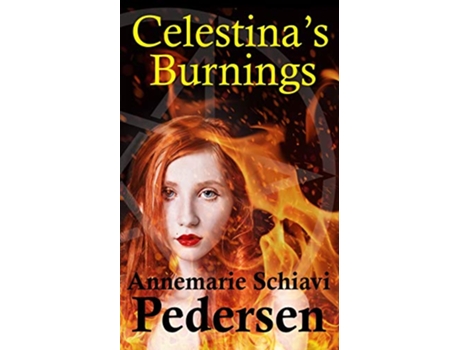 Livro Celestinas Burnings de Annemarie Schiavi Pedersen (Inglês)
