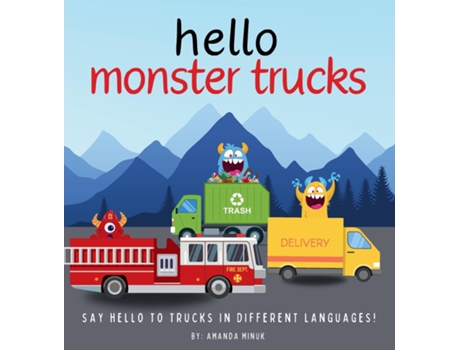 Livro Hello MonsterTrucks A book about trucks for toddlers and kids ages 1-7 de Amanda Minuk (Inglês)