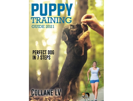 Livro Puppy Training Guide 2021 Perfect Dog In 7 Steps! De Collane Lv (inglês)