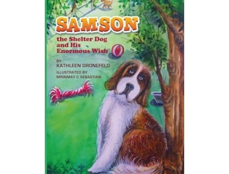 Livro Samson the Shelter Dog and His Enormous Wish de Kathleen Gronefeld (Inglês)