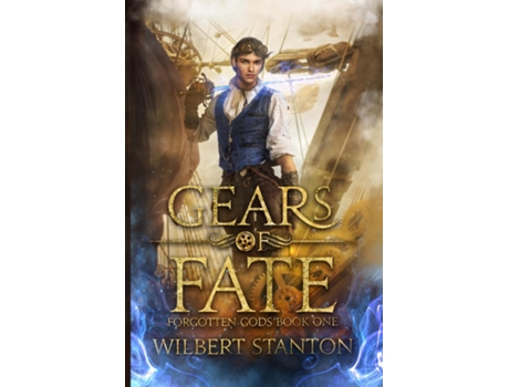 Livro Gears Of Fate De Wilbert Stanton (inglês)