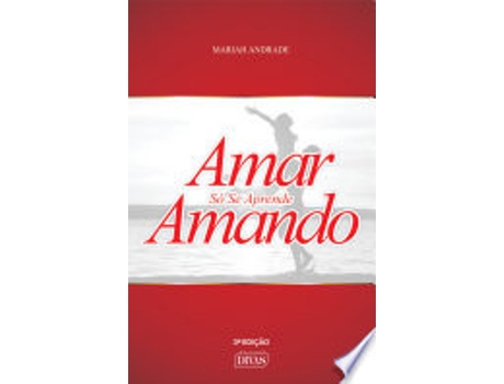 Livro AMAR SO SE APRENDE AMANDO de ANDRADE, MARIAH (Português do Brasil)