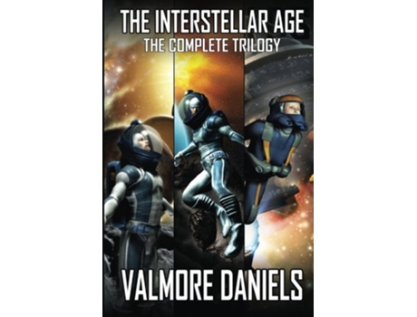 Livro The Interstellar Age The Complete Trilogy de Valmore Daniels (Inglês)