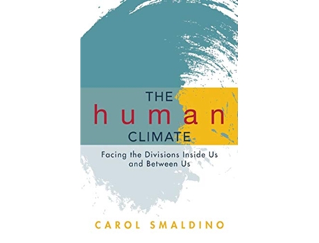 Livro The Human Climate Facing the Divisions Inside Us and Between Us de Carol Smaldino (Inglês)