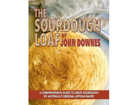 Livro The Sourdough Loaf De John Downes (inglês)