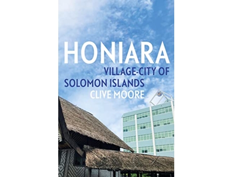 Livro Honiara de Clive Moore (Inglês)