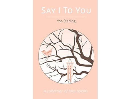 Livro Say I To You de Yon Starling (Inglês)