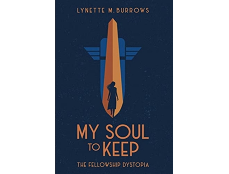 Livro My Soul to Keep The Fellowship Dystopia de Lynette M Burrows (Inglês)