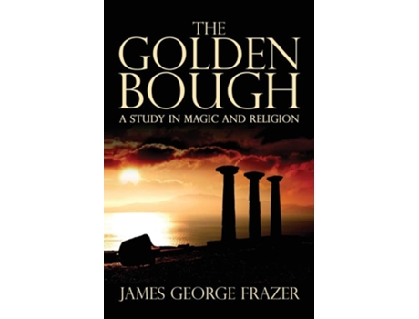 Livro The Golden Bough:  A Study of Magic and Religion de James George Frazer ( Inglês )