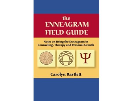 Livro The Enneagram Field Guide, Notes on Using the Enneagram in Counseling, Therapy and Personal Growth de Carolyn S. Bartlett (Inglês)