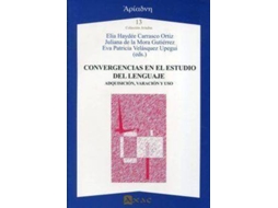 Livro Convergencias En El Estudio Del Lenguaje Adquisición, Variación Y Uso Actas De Las Ii Jornadas De Lingüística Linguaq, Celebradas Durante Los Días 19 Y 20 De Mayo De 2016, En Querétaro de Jornadas de Lingüística Linguaq (Espanhol)
