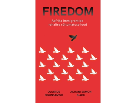 Livro FIREDOM Aafrika immigrantide rahalise sõltumatuse lood de Olumide Ogunsanwo (Inglês)
