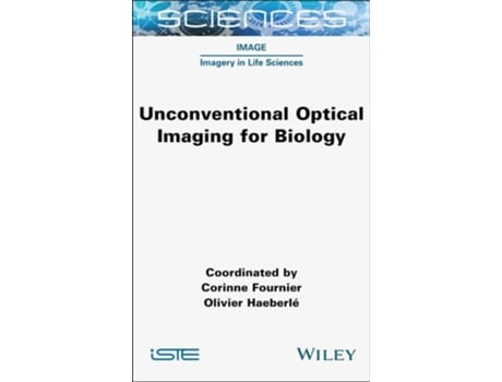 Livro Unconventional Optical Imaging for Biology de Fournier, Corinne et al. (Inglês - Capa Dura)