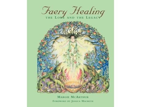 Livro Faery Healing The Lore and the Legacy de Margie McArthur (Inglês)