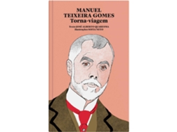Manuel Teixeira Gomes - Torna-viagem De José Alberto Quaresma