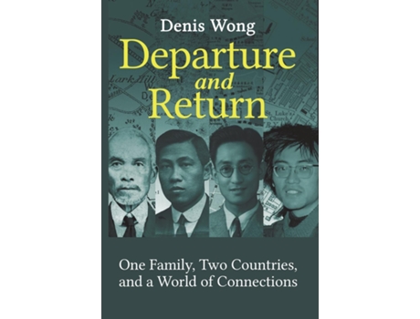 Livro Departure and Return One Family, Two Countries, and a World of Connections de Denis Wong (Inglês)