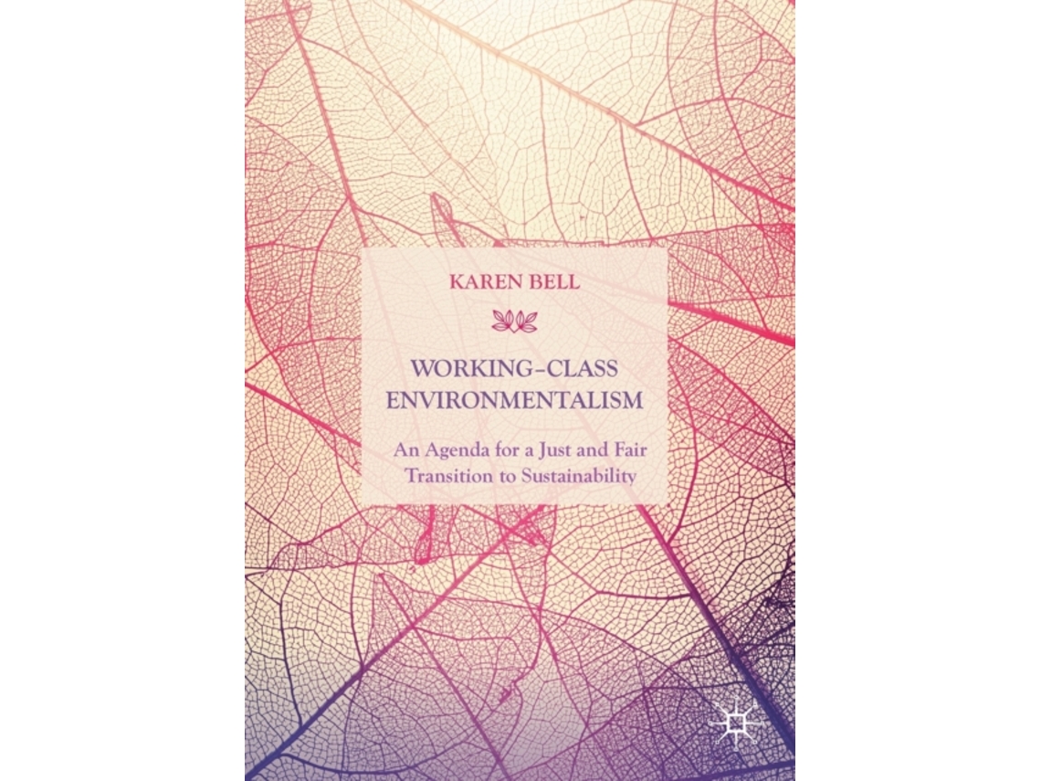 Livro Working-Class Environmentalism de Karen Bell (Inglês)