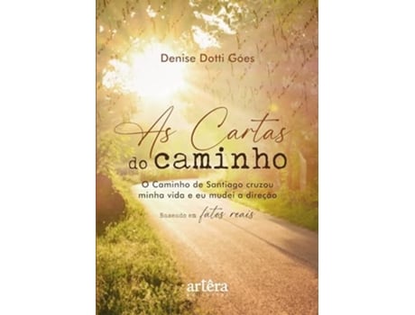 Livro As Cartas Do Caminho O Caminho De Santiago Cruzou Minha Vida E Eu Mudei A Direção de DENISE DOTTI GÓES (Português)