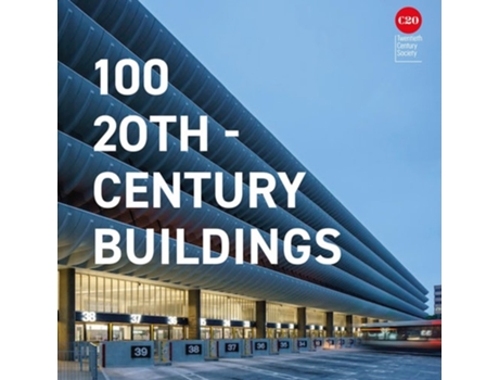 Livro 100 20th-Century Buildings de Twentieth Century Society (Inglês - Capa Dura)
