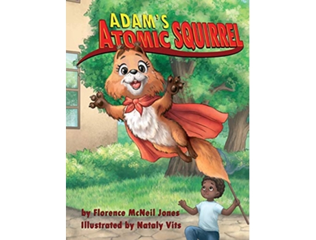 Livro Adams Atomic Squirrel de Florence Mcneil Jones (Inglês - Capa Dura)