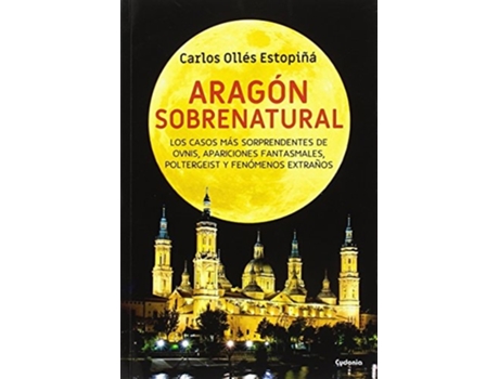 Livro Aragón Sobrenatural Da Editorial Cydonia Ediciones, S.l. De Carlos Ollés Estopiñá (espanhol)