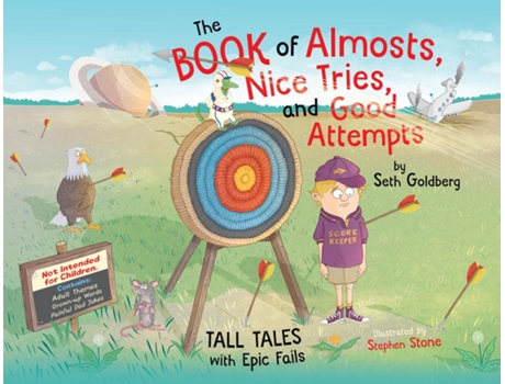 Livro The Book Of Almosts, Nice Tries, And Good Attempts Tall Tales With Epic Fails De Seth Goldberg (inglês)