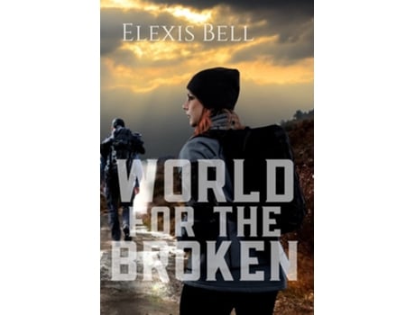 Livro World For The Broken De Elexis Bell (inglês - Capa Dura)