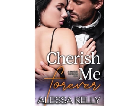 Livro Cherish Me Forever A Hartley Brothers Romance Suspense Novel de Alessa Kelly (Inglês)