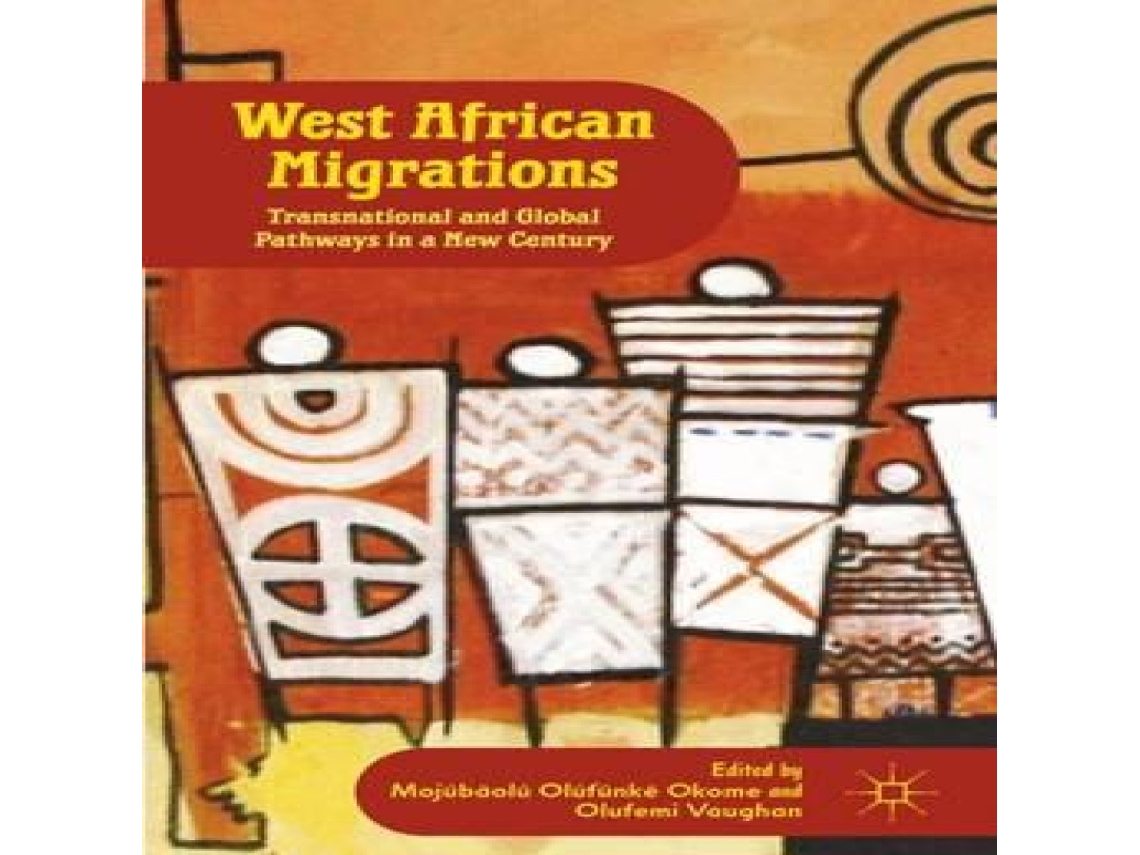 Livro West African Migrations Transnational and Global Pathways in a New Century de Springer Nature BV (Inglês)