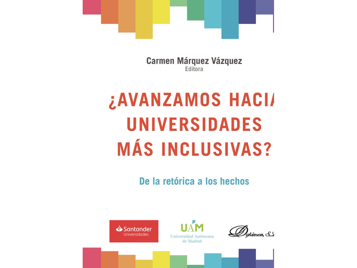 Livro ¿Avanzamos Hacia Universidades Más Inclusivas?.De La Retórica A Los Hechos de Carmen Marquez Vazquez (Espanhol)