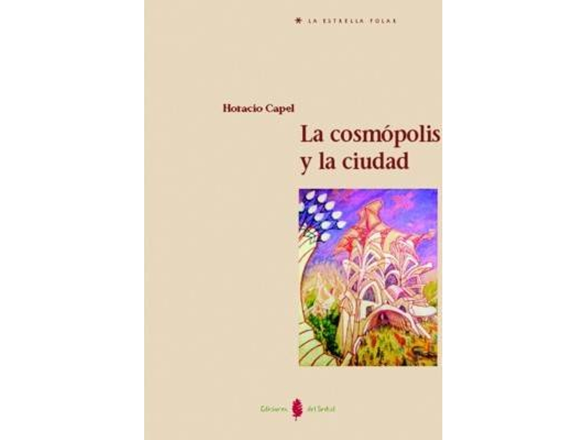Livro La Cosmopolis Y La Ciudad de Horacio Capel (Espanhol)
