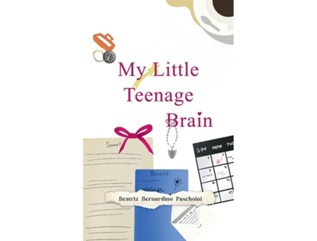 Livro My Little Teenage Brain de Beatriz Bernardino Paschoini (Inglês)