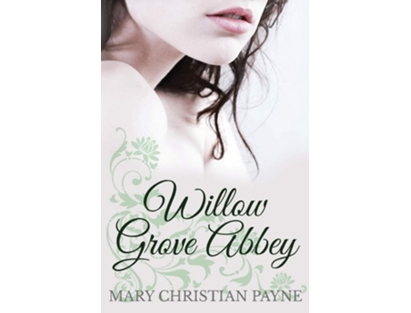 Livro Willow Grove Abbey An Historical World War Ii Romance Novel De Mary Christian Payne (inglês)