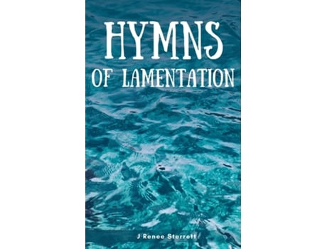 Livro Hymns of Lamentation de J Renee Sterrett (Inglês)