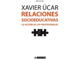 Livro Relaciones Socioeducativas. La Acción De Los Profesionales de Xavier Ucar (Espanhol)