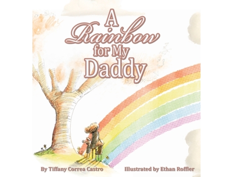 Livro A Rainbow for My Daddy Tiffany D Correa Castro (Inglês)