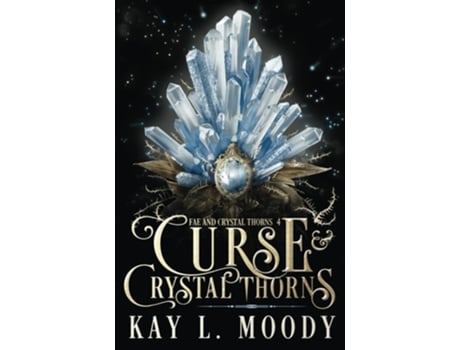 Livro Curse and Crystal Thorns de Kay L Moody (Inglês)