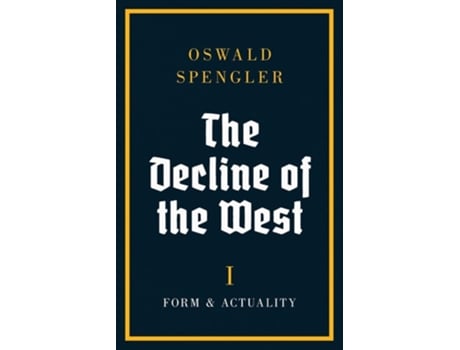 Livro The Decline of the West Form and Actuality de Oswald Spengler (Inglês)