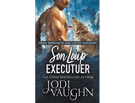 Livro Son Loup Executuer Romances des Loups Gardiens French Edition de Jodi Vaughn (Francês)