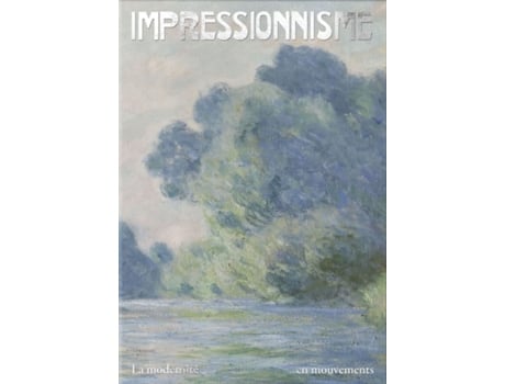 Livro Impressionism Pathways to Modernity de Patry Sylvie (Inglês - Capa Dura)