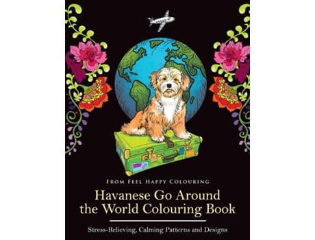 Livro Havanese Go Around the World Colouring Book Fun Havanese Colouring Book for Adults and Kids 10 de Feel Happy Colouring (Inglês)