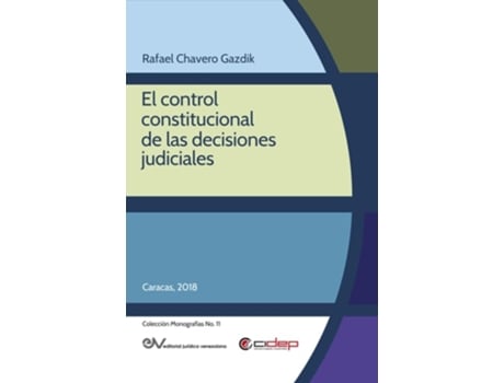 Livro El Control Constitucional De Las Decisiones Judiciales De Rafael Chavero Gazdik (espanhol)