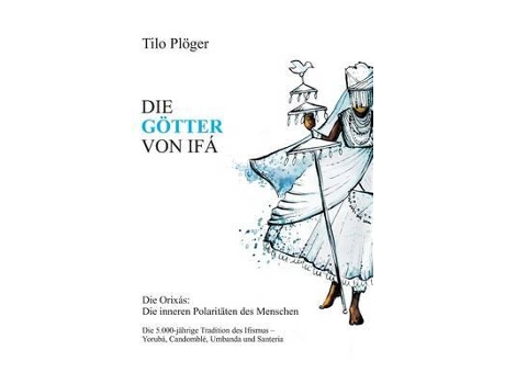 Livro Die Gotter Von Ifa De Tilo Ploger (alemão)